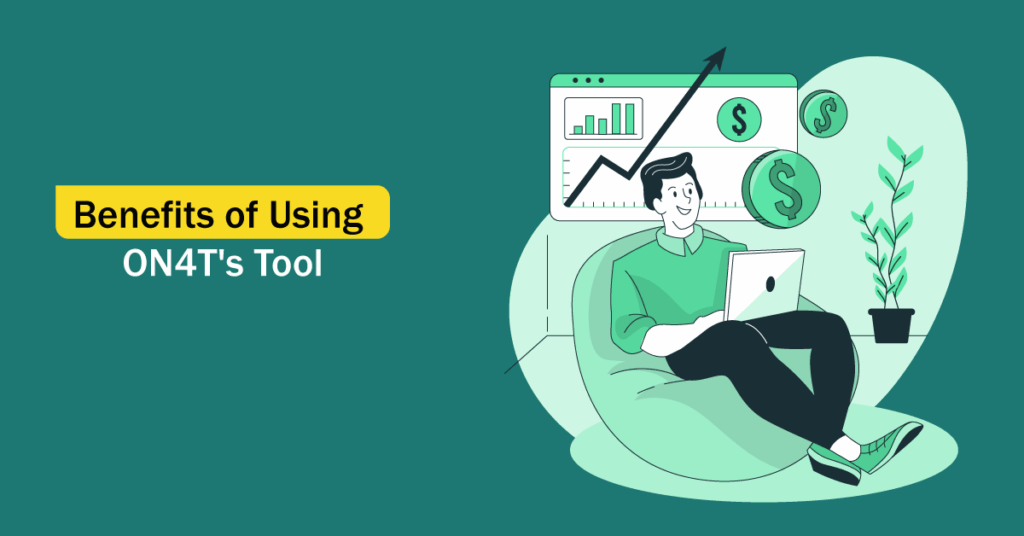 Benefits of Using ON4T's Tool