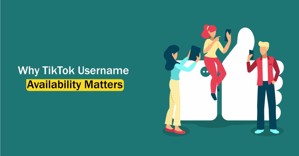 Why TikTok Username Availability Matters